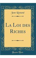 La Loi Des Riches (Classic Reprint)