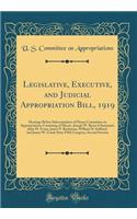 Legislative, Executive, and Judicial Appropriation Bill, 1919: Hearings Before Subcommittee of House Committee on Appropriations Consisting of Messrs. Joseph W. Byrns (Chairman), John M. Evans, James P. Buchanan