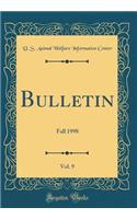 Bulletin, Vol. 9: Fall 1998 (Classic Reprint): Fall 1998 (Classic Reprint)