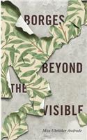 Borges Beyond the Visible