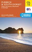 Purbeck & South Dorset, Poole, Dorchester, Weymouth & Swanage: (OL 15 OS Explorer Map)