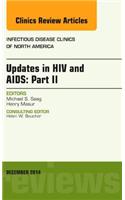 Updates in HIV and AIDS: Part II, An Issue of Infectious Disease Clinics