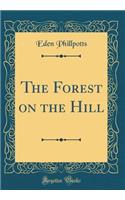 The Forest on the Hill (Classic Reprint)