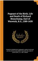 Pageant of the Birth, Life and Death of Richard Beauchamp, Earl of Warwick, K.G., 1389-1439