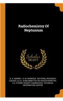 Radiochemistry of Neptunium