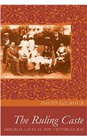 The Ruling Caste: Imperial Lives in the Victorian Raj