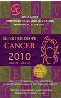 Super Horoscope Cancer: June 21-July 20