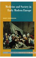 Medicine and Society in Early Modern Europe