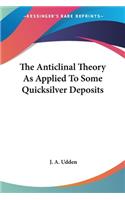 The Anticlinal Theory As Applied To Some Quicksilver Deposits: (English)