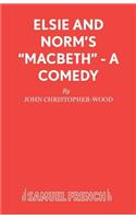 Elsie and Norm's Macbeth - A Comedy