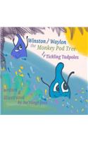Winston and Waylon, the Monkey Pod Tree and the Tickling Tadpole
