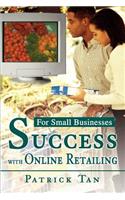 Success with Online Retailing