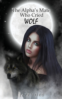 Alpha's Mate Who Cried Wolf