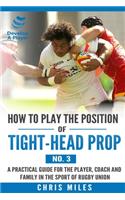 How to play the position of Tight-head Prop (No.3)