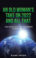 Old Woman's Take on 2022 and All That