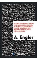 Pflanzenreich. Regni Vegetabilis Conspectus. Im Auftrage Der Konigl. Preuss. Akademie Der Wissenschaften Hrgs. Von A. Engler