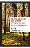 Teaching of Jesus Concerning the Scriptures