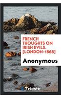 French Thoughts on Irish Evils. [London-1868]