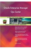 Oracle Enterprise Manager Ops Center A Clear and Concise Reference