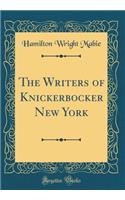 The Writers of Knickerbocker New York (Classic Reprint)