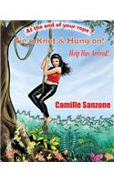 At the End of your Rope? Tie a Knot & Hang On! Help has arrived!