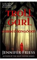 Troll Gurl and the Cursed Kingdom