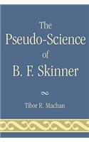 The Pseudo-Science of B. F. Skinner
