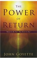 The Power of Return: Return to Me That I May Return to You: Return to Me That I May Return to You