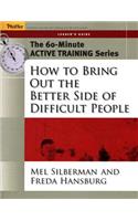 How to Bring Out the Better Side of Difficult People