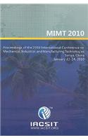 International Conference on Mechanical, Industrial, and Manufacturing Technologies (MIMT 2010)