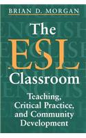 ESL Classroom: Teaching, Critical Practice, and Community Development