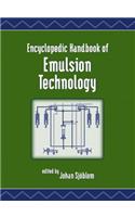 Encyclopedic Handbook of Emulsion Technology