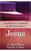 Answers to Common Questions About Jesus