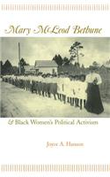 Mary McLeod Bethune and Black Women's Political Activism