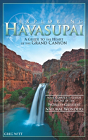 Exploring Havasupai: A Guide to the Heart of the Grand Canyon
