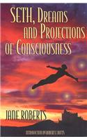 Seth, Dreams and Projections of Consciousness