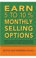 Earn 5 to 10% Monthly Selling Options