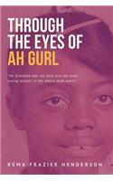 Through the Eyes of Ah Gurl