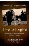 Live to Forgive