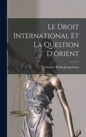 Le Droit International Et La Question D'orient