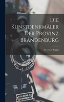 Die Kunstdenkmäler Der Provinz Brandenburg: Tl. 3. Kreis Ruppin