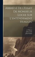 Abbrégé de l'Essay de Monsieur Locke sur l'entendement humain.