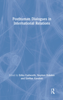 Posthuman Dialogues in International Relations