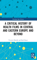A Critical History of Health Films in Central and Eastern Europe and Beyond