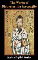 Works of Dionysius the Areopagite: Modern English Version