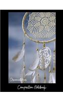 Dreamcatcher Composition Notebook: A Writing Tablet For Students