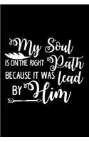 My Soul is on the Right Path Because It Was Led By Him
