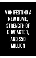 Manifesting A New Home Strength Of Character And 50 Million