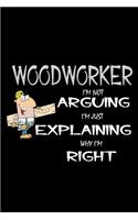 Woodworker . I'm not arguing, I'm just explaining why I'm right