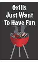 Grills Just Want To Have Fun